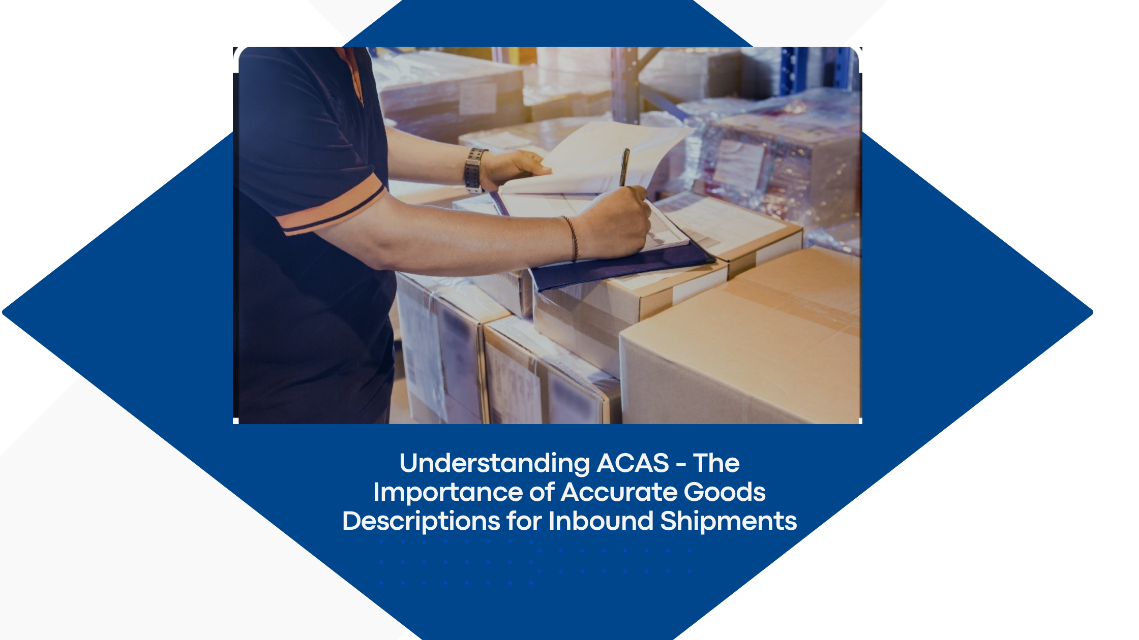 Understanding ACAS - The Importance of Accurate Goods Descriptions for Inbound Shipments - Aerona